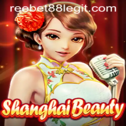 Exploring Shanghai Beauty and the Legitimacy of Reebet88